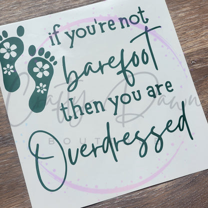 If You're Not Barefoot Decal