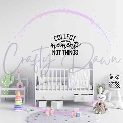 Collect Moments Not Things Decal