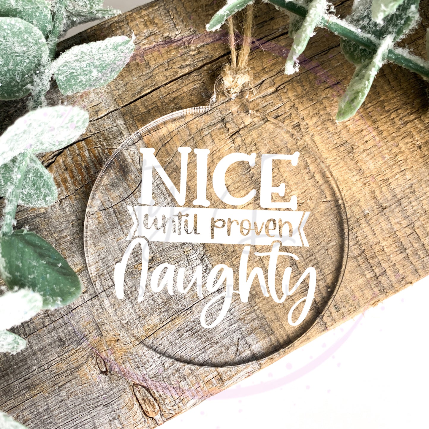 Nice Until Proven Naughty Acrylic Ornament