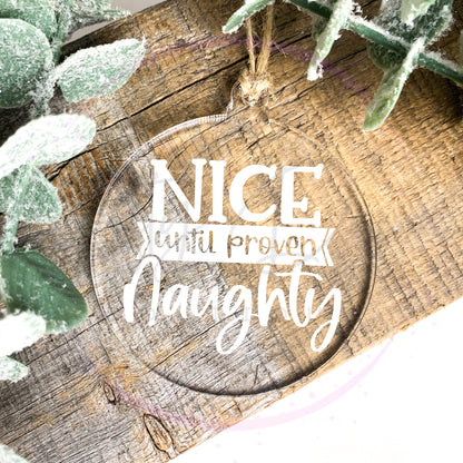 Nice Until Proven Naughty Acrylic Ornament