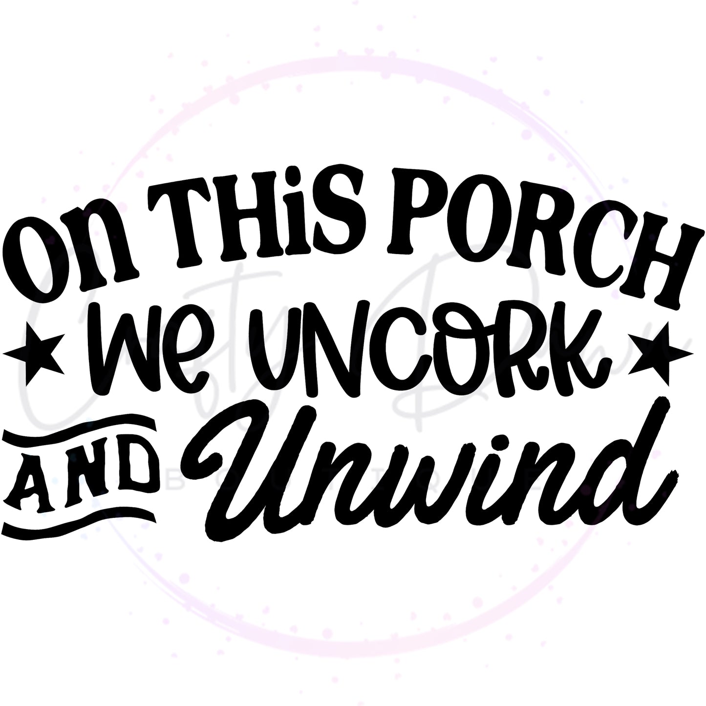 Uncork And Unwind Decal