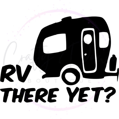 RV There Yet? Decal