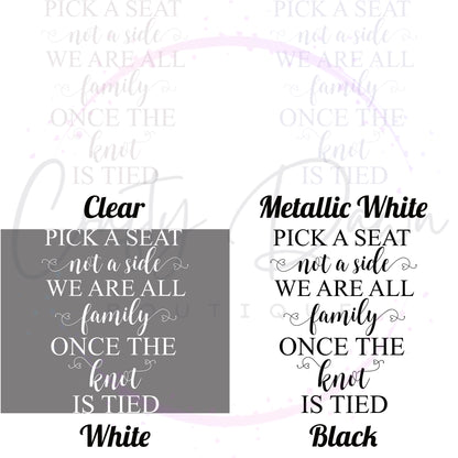 Pick A Seat Not A Side Acrylic Wedding Sign