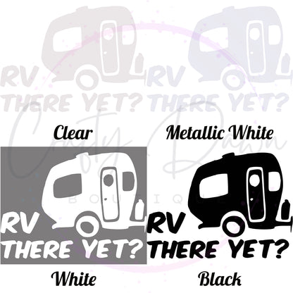 RV There Yet? Decal