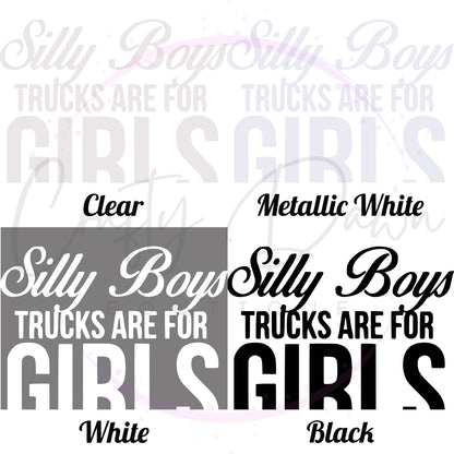 Silly Boys Trucks Are For Girls Decal