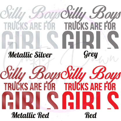 Silly Boys Trucks Are For Girls Decal