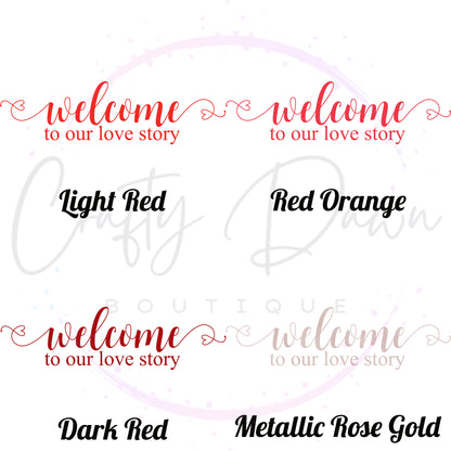 Welcome To Our Love Story Acrylic Wedding Sign