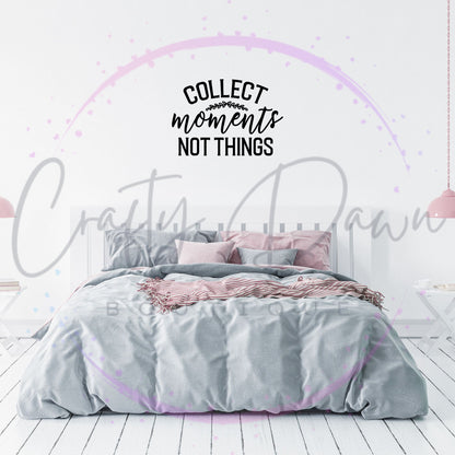 Collect Moments Not Things Decal