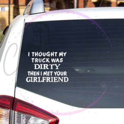 I Thought My Truck Was Dirty Decal