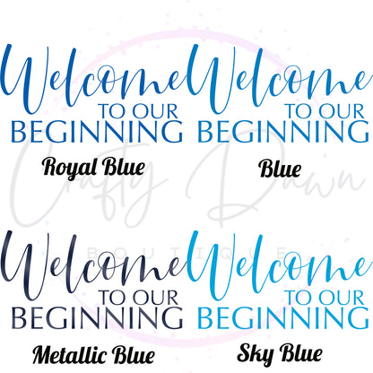 Welcome To Our Beginning Acrylic Wedding Sign