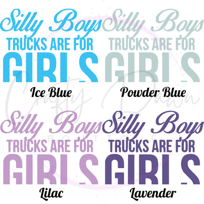 Silly Boys Trucks Are For Girls Decal