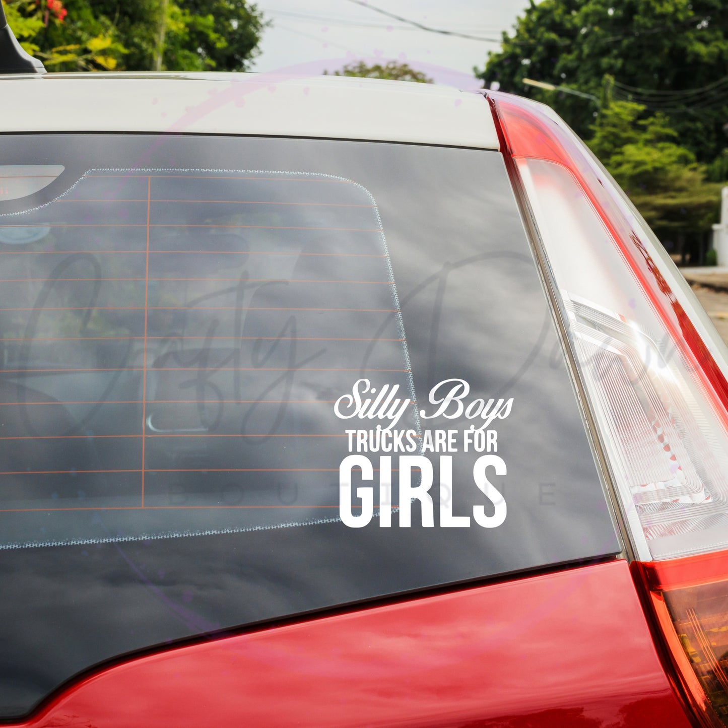 Silly Boys Trucks Are For Girls Decal