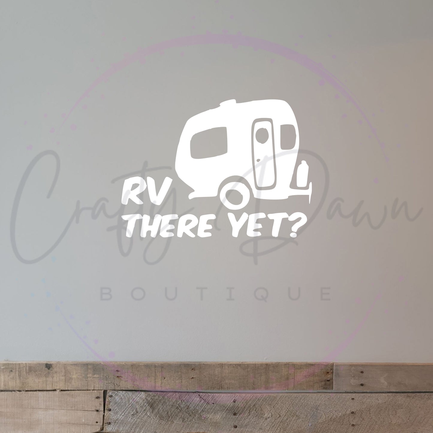 RV There Yet? Decal