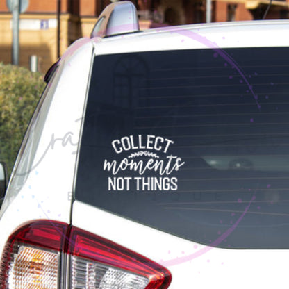 Collect Moments Not Things Decal