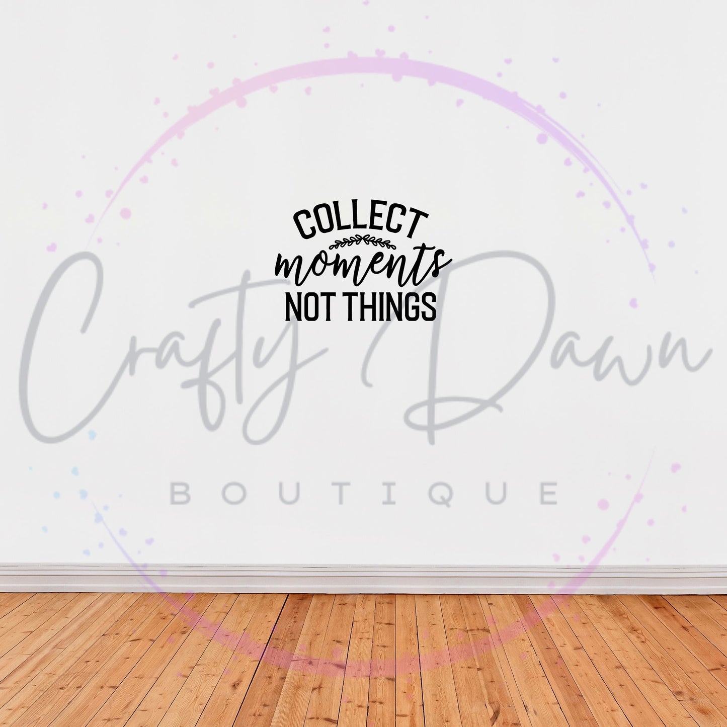 Collect Moments Not Things Decal