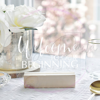 Welcome To Our Beginning Acrylic Wedding Sign