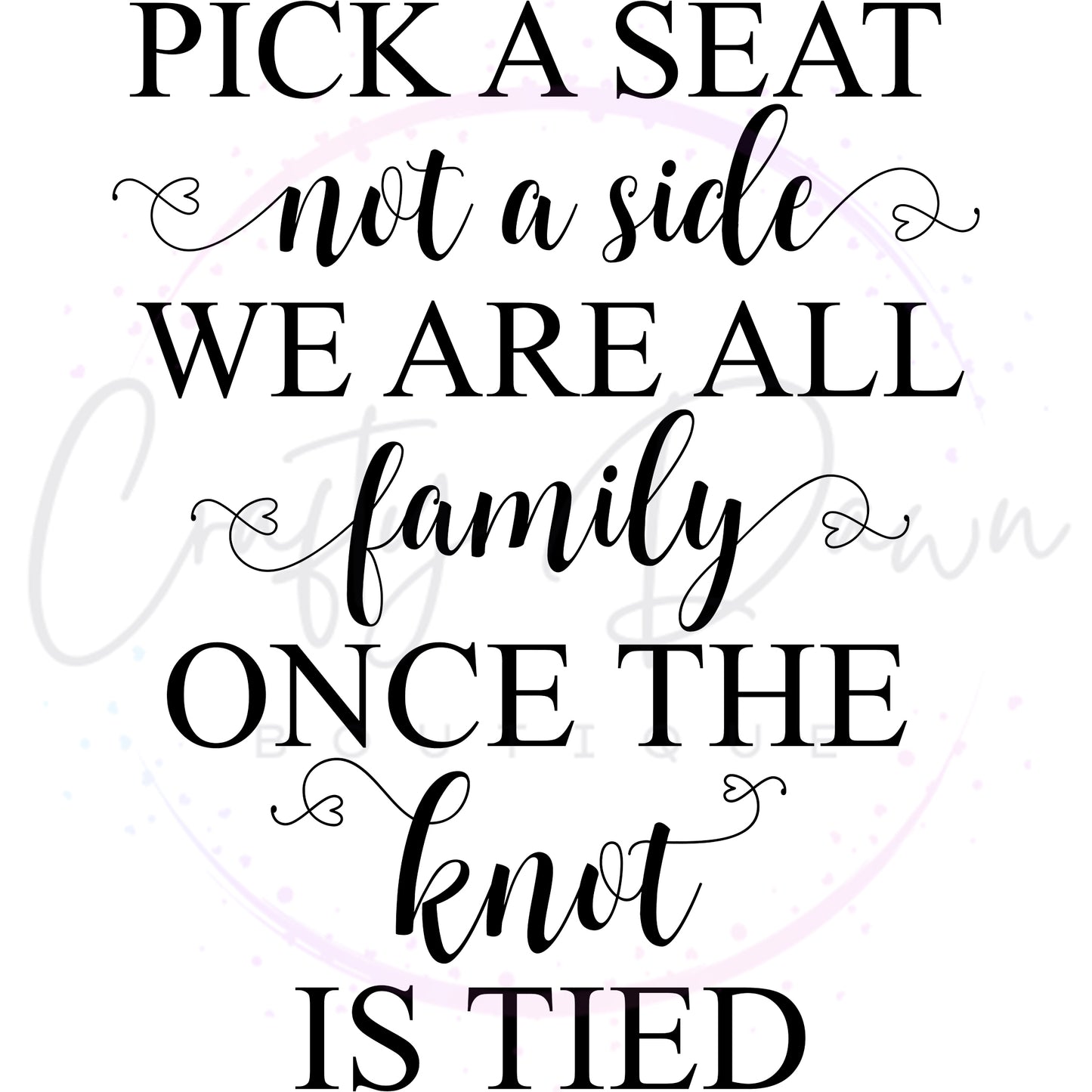 Pick A Seat Not A Side Acrylic Wedding Sign