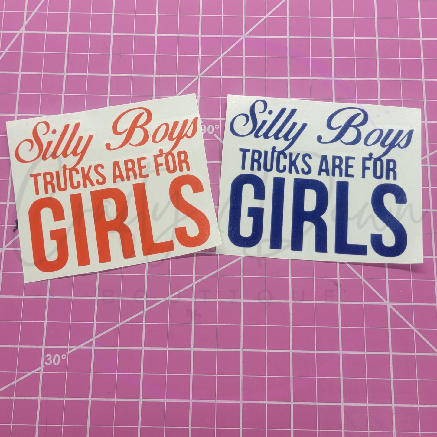 Silly Boys Trucks Are For Girls Decal