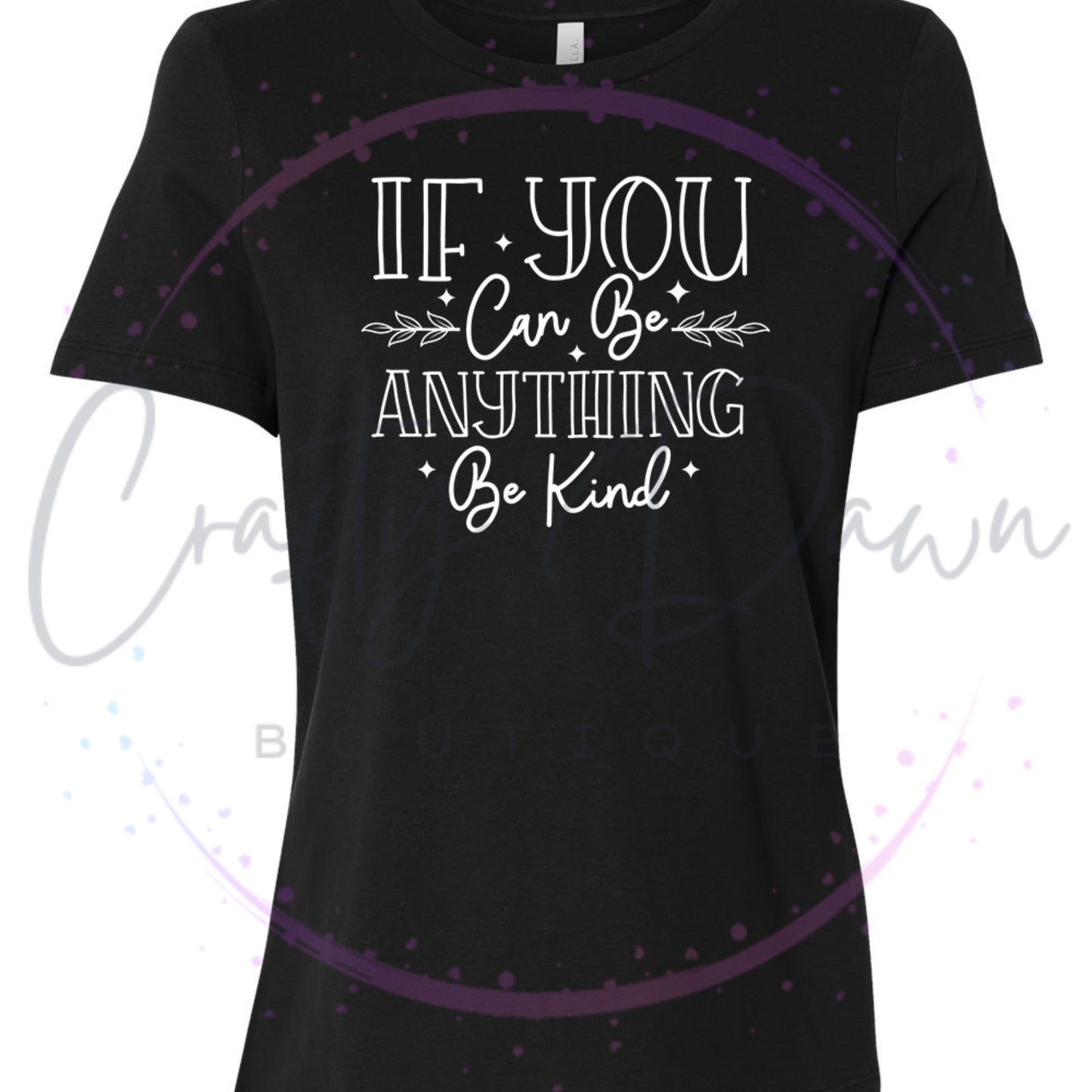 If You Can Be Anything Women's Tee