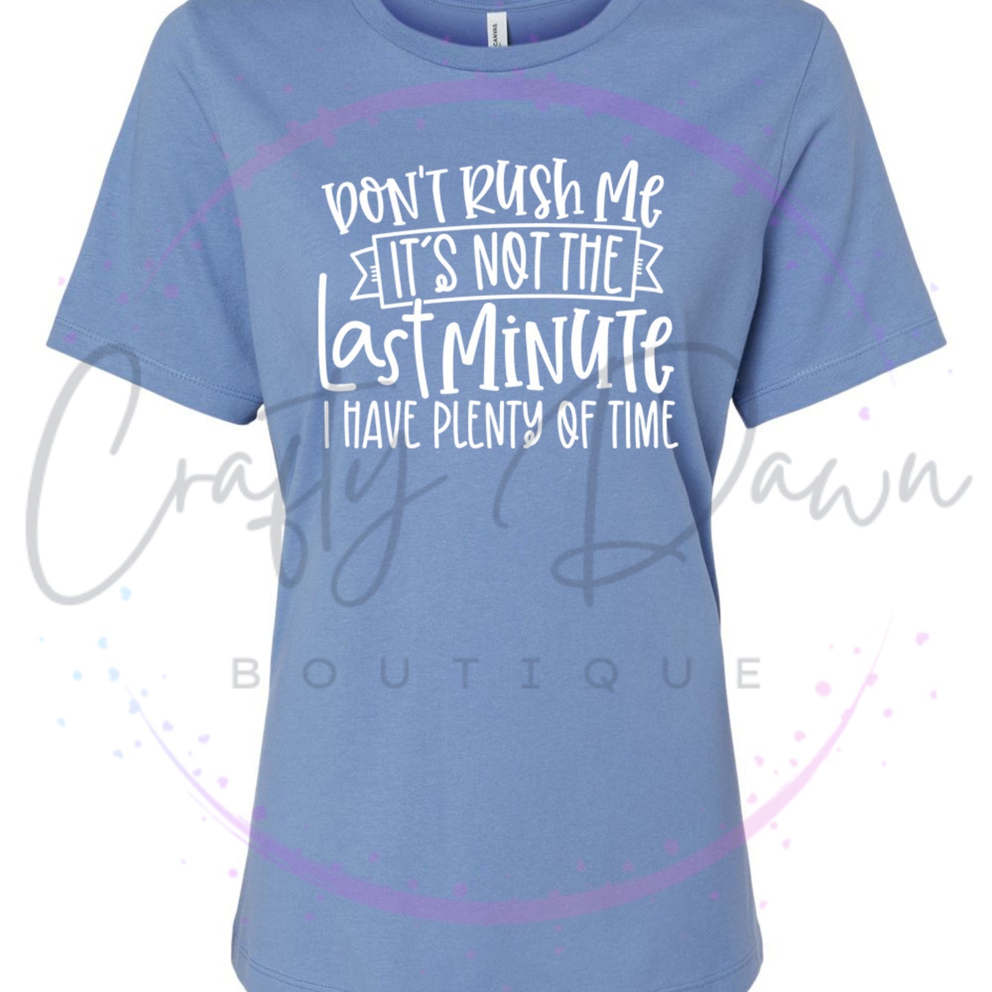 Don't Rush Me Women's Tee