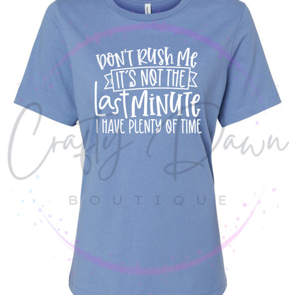 Don't Rush Me Women's Tee