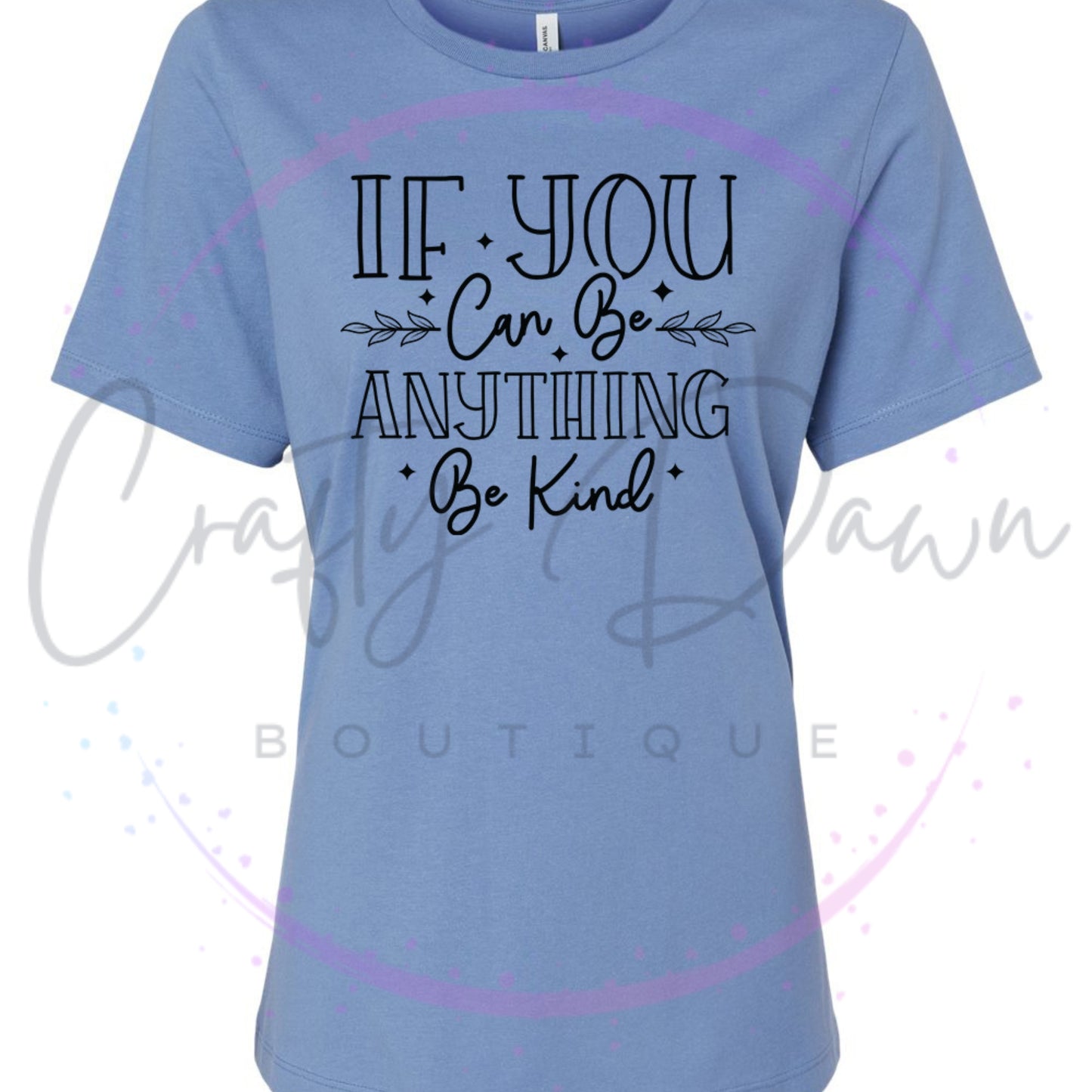 If You Can Be Anything Women's Tee