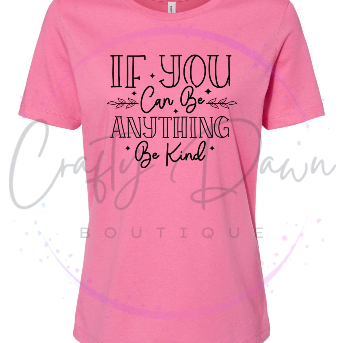 If You Can Be Anything Women's Tee