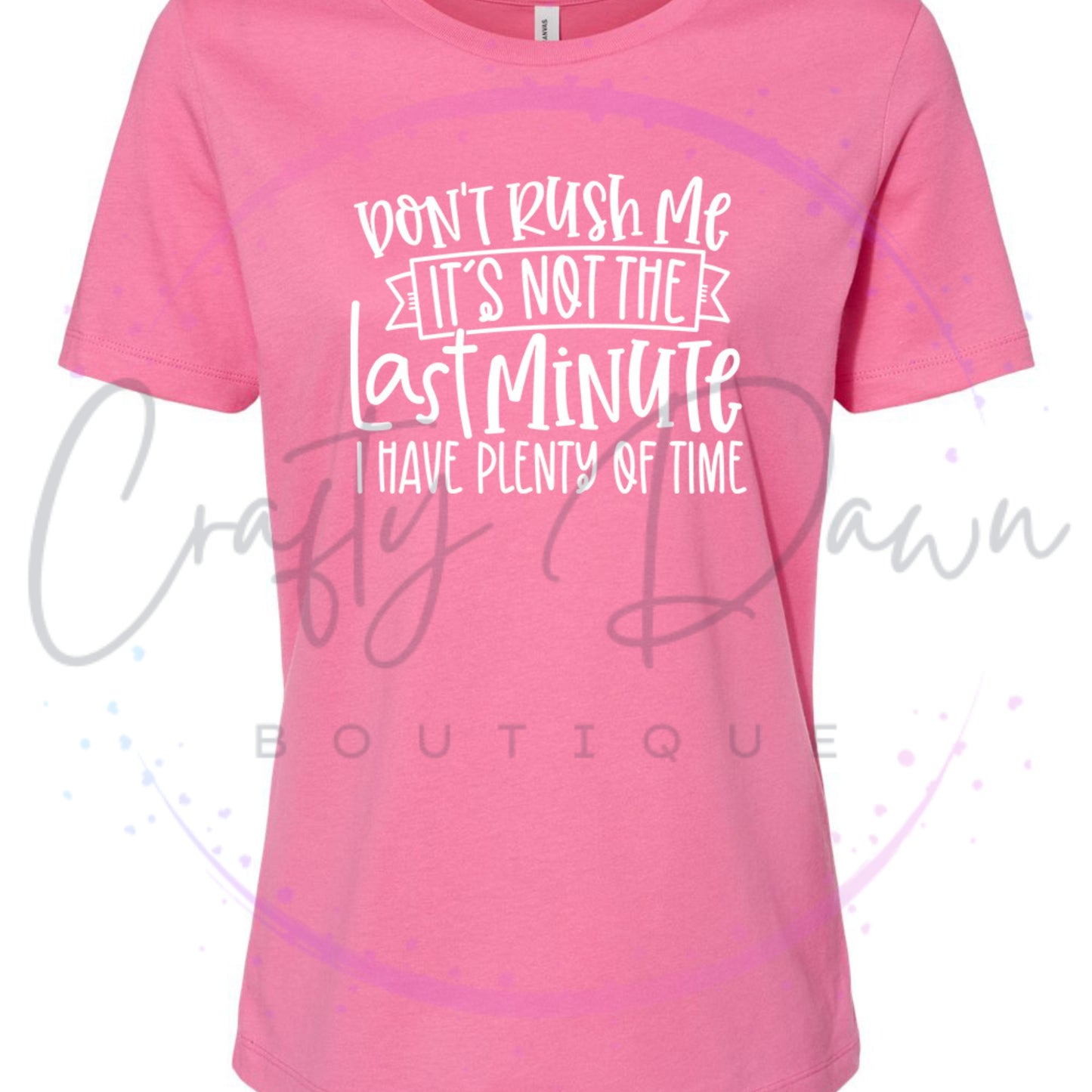 Don't Rush Me Women's Tee