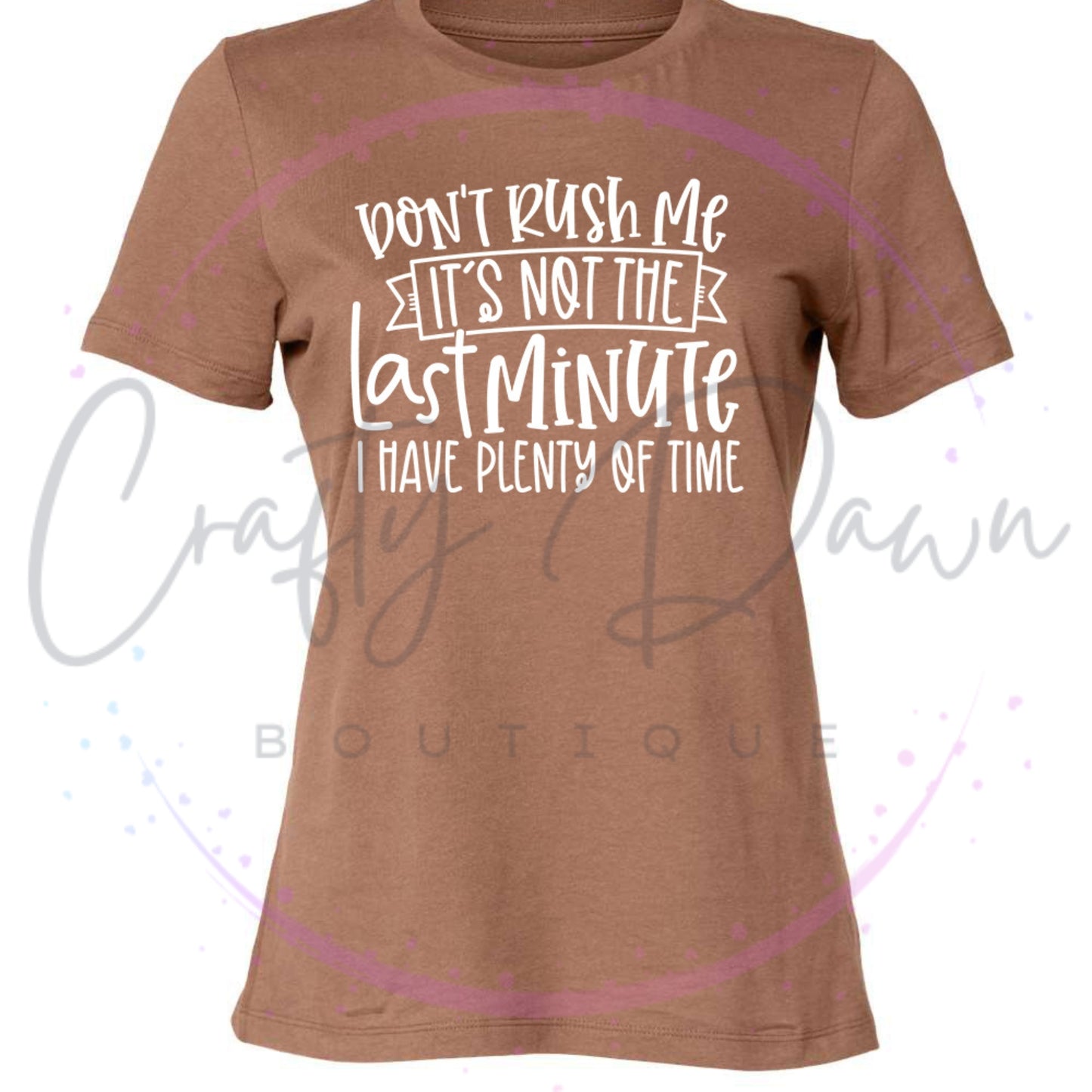 Don't Rush Me Women's Tee