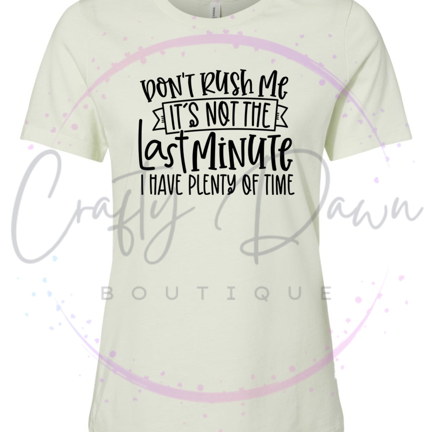 Don't Rush Me Women's Tee