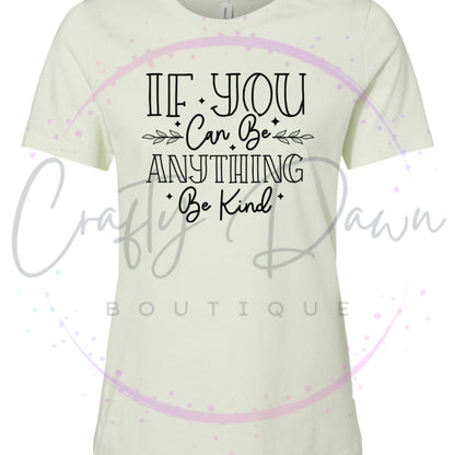 If You Can Be Anything Women's Tee