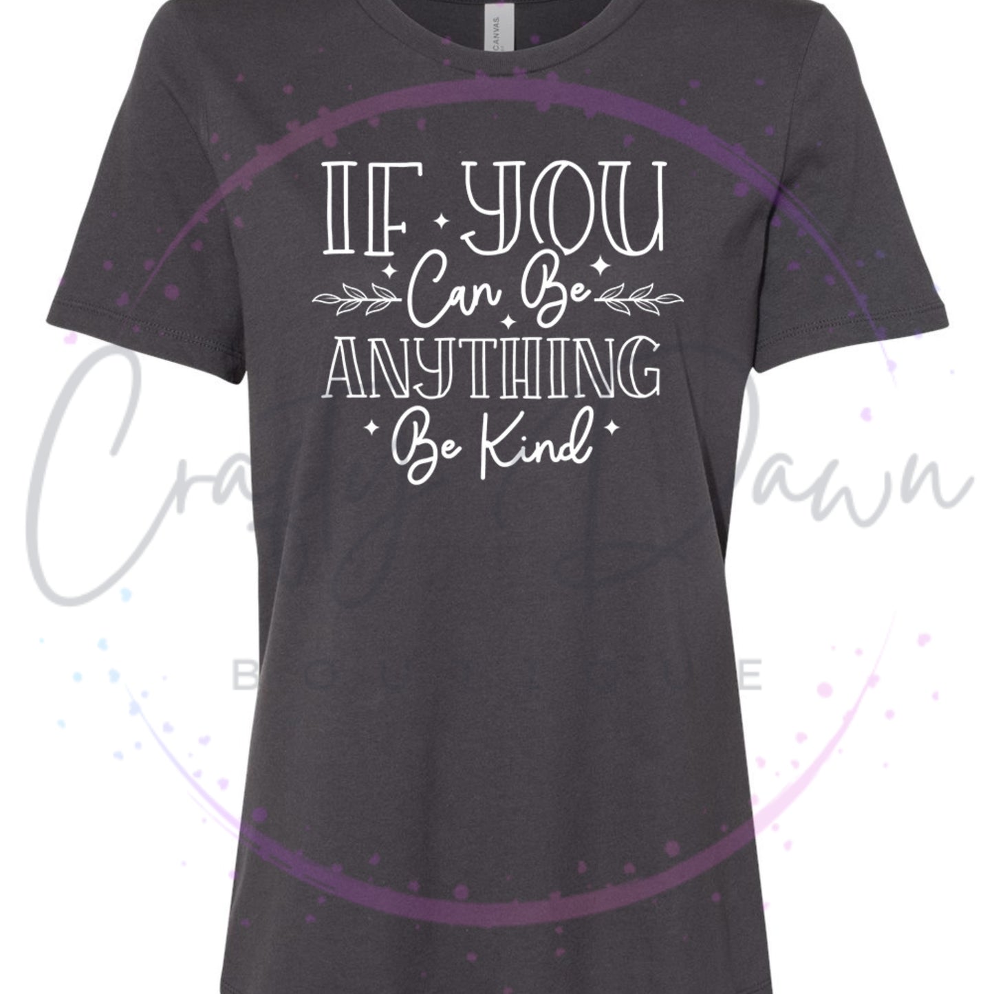 If You Can Be Anything Women's Tee