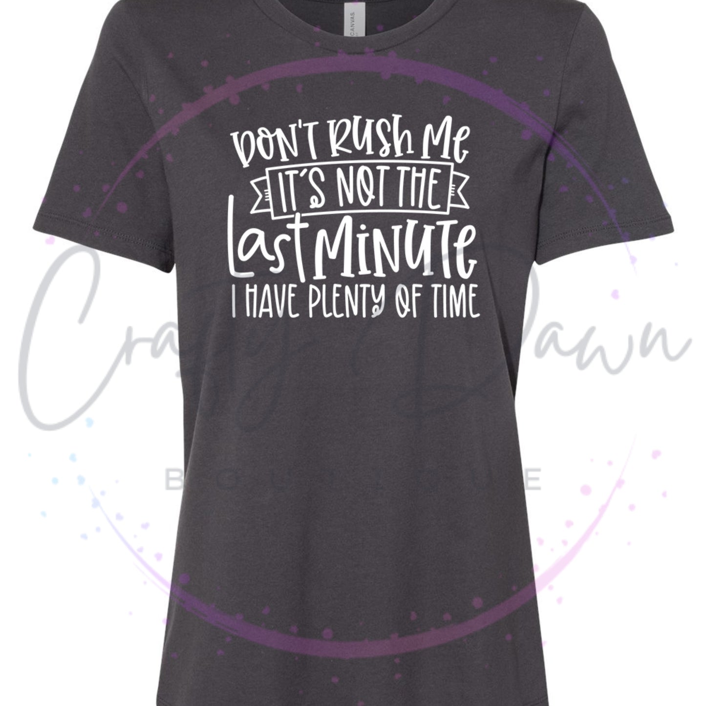 Don't Rush Me Women's Tee