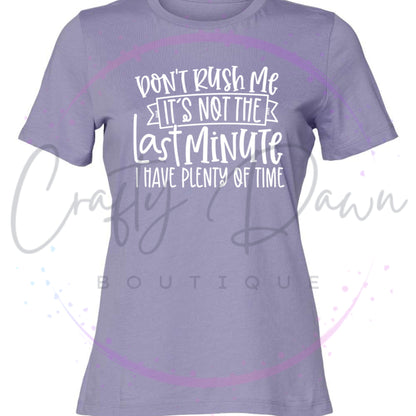 Don't Rush Me Women's Tee