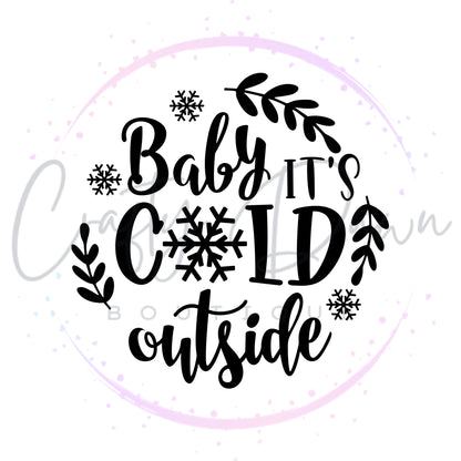 Baby It's Cold Outside Engraved Acrylic Ornament RTS