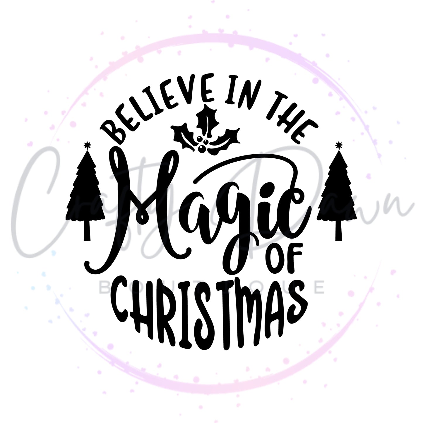 Believe In The Magic Of Christmas 2 Engraved Acrylic Ornament