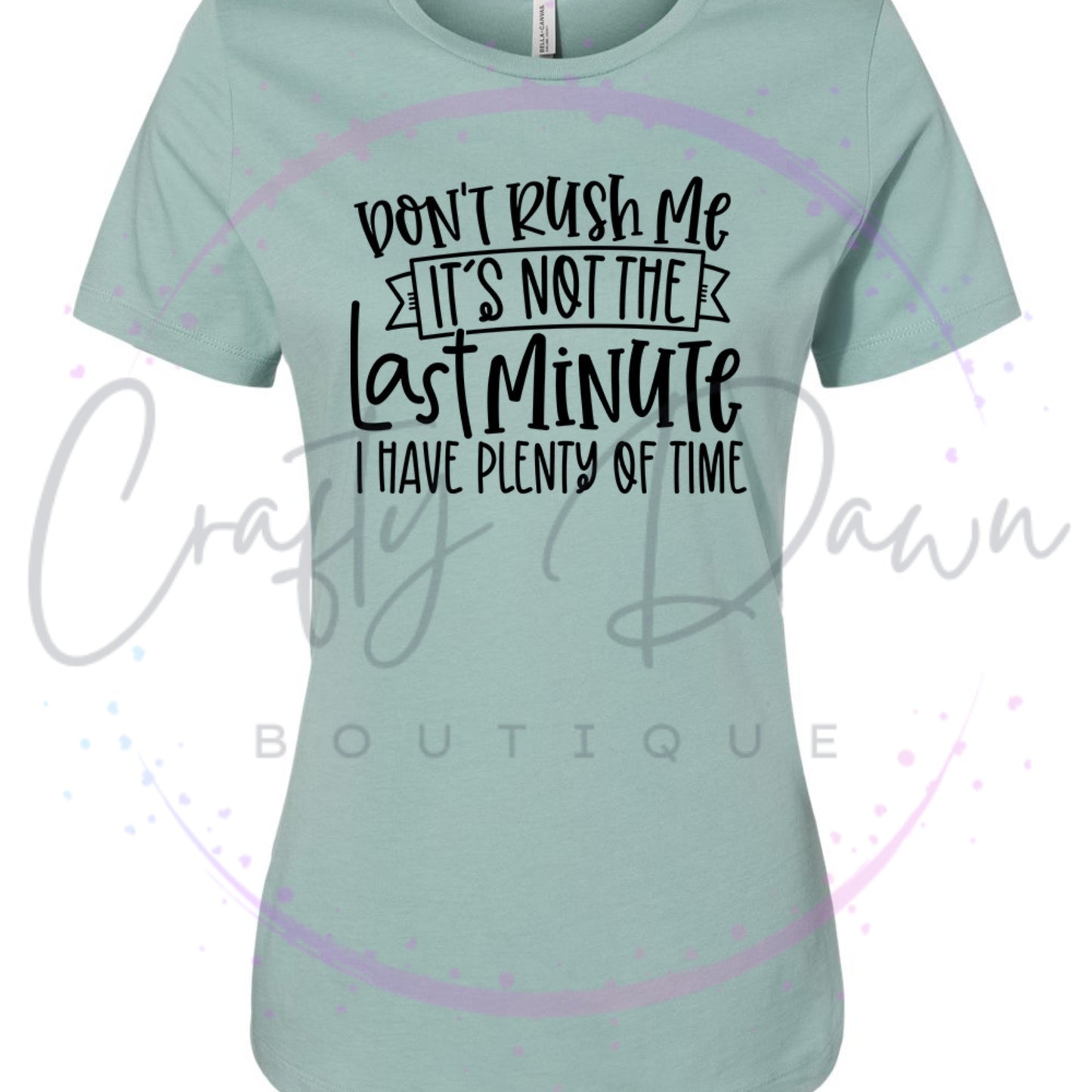 Don't Rush Me Women's Tee