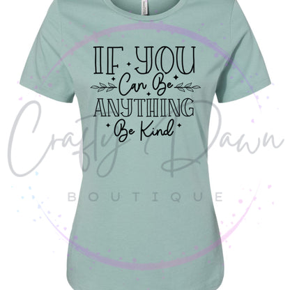 If You Can Be Anything Women's Tee