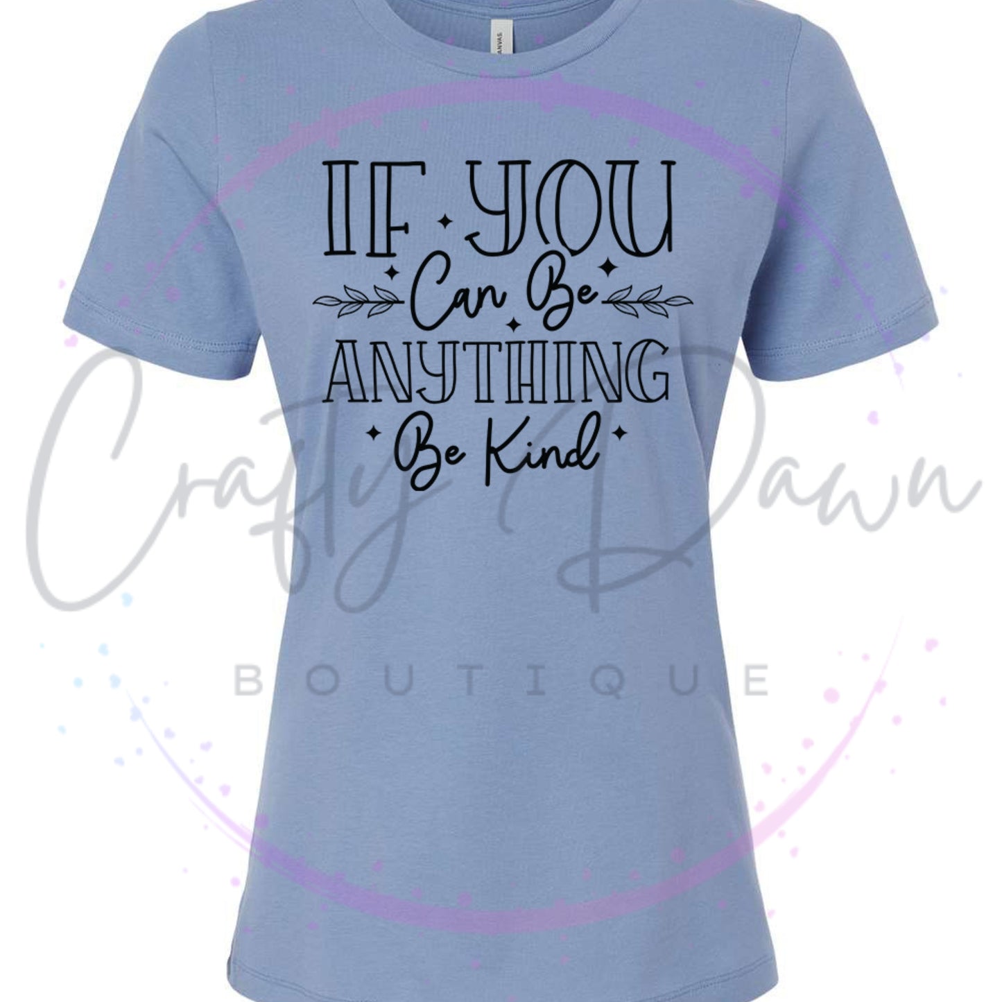 If You Can Be Anything Women's Tee