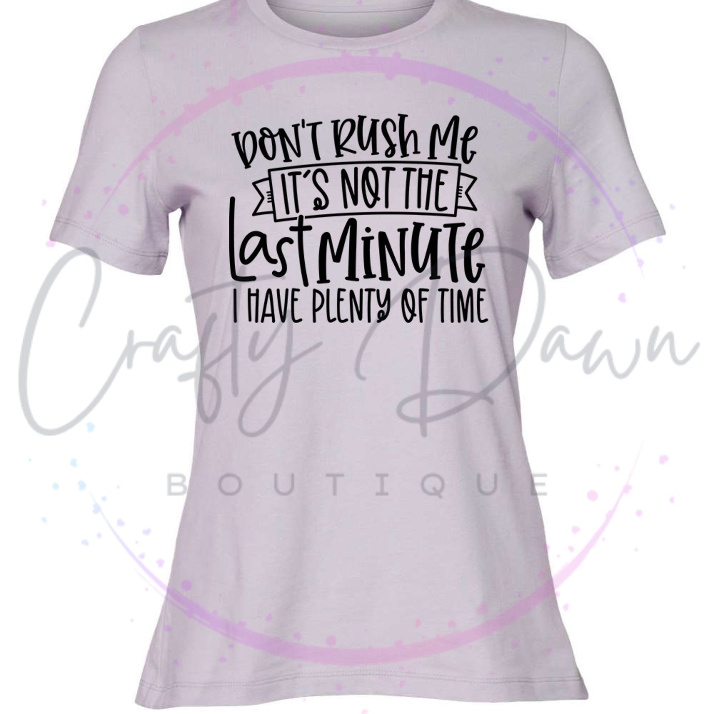 Don't Rush Me Women's Tee