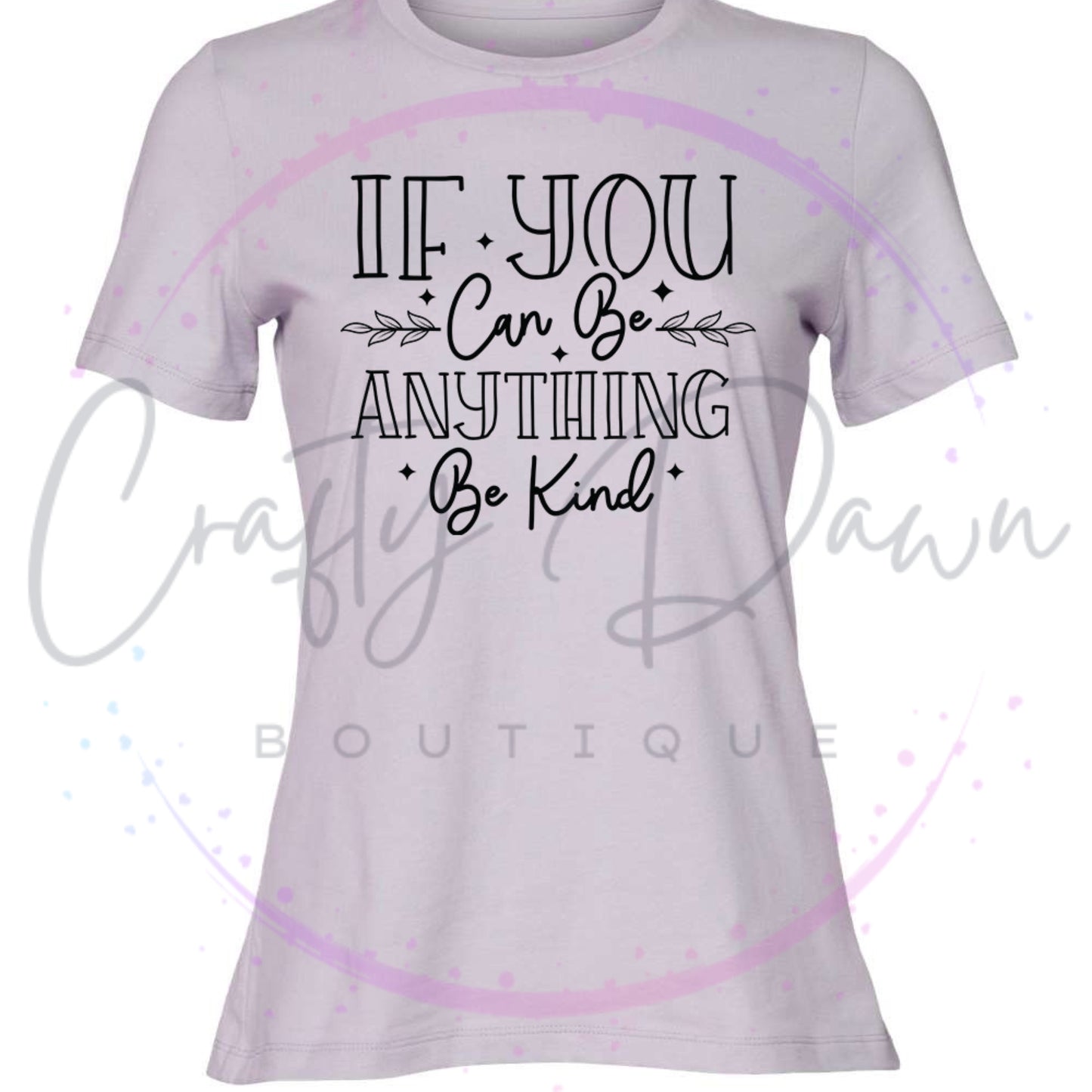 If You Can Be Anything Women's Tee