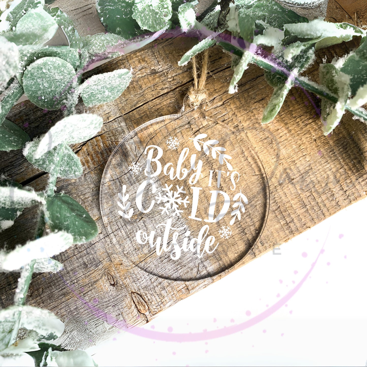 Baby It's Cold Outside Engraved Acrylic Ornament