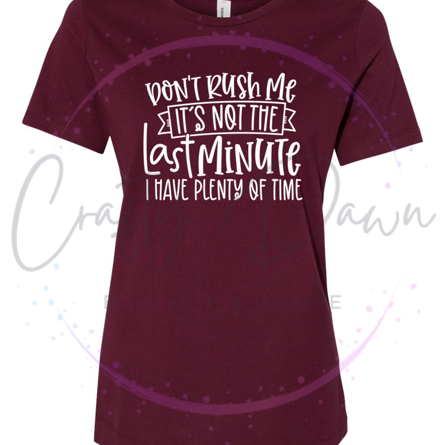 Don't Rush Me Women's Tee