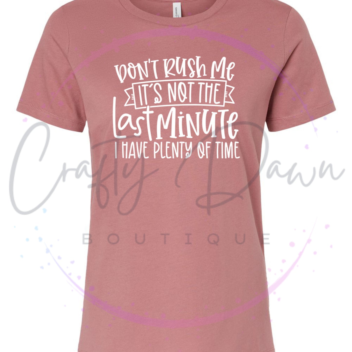 Don't Rush Me Women's Tee