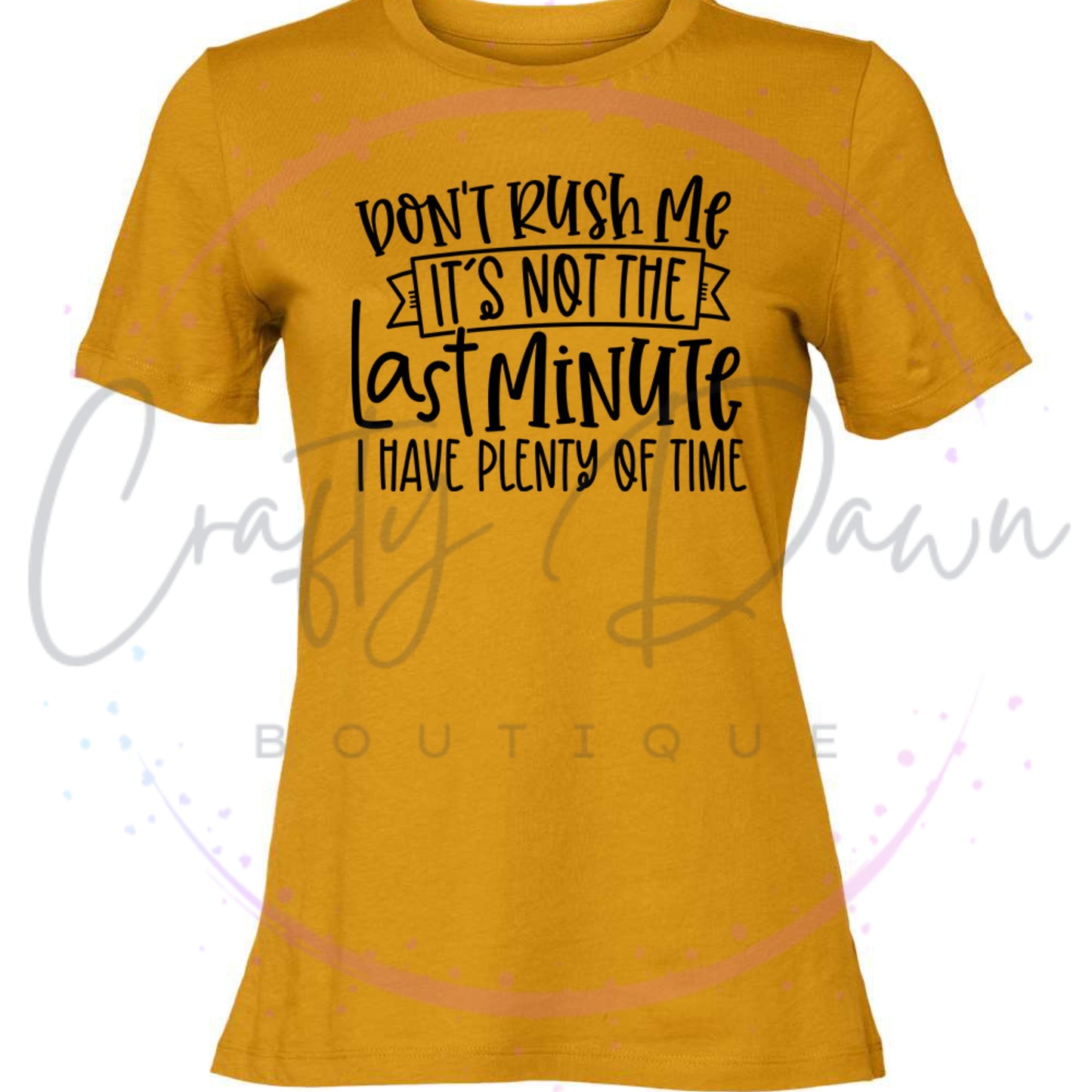 Don't Rush Me Women's Tee