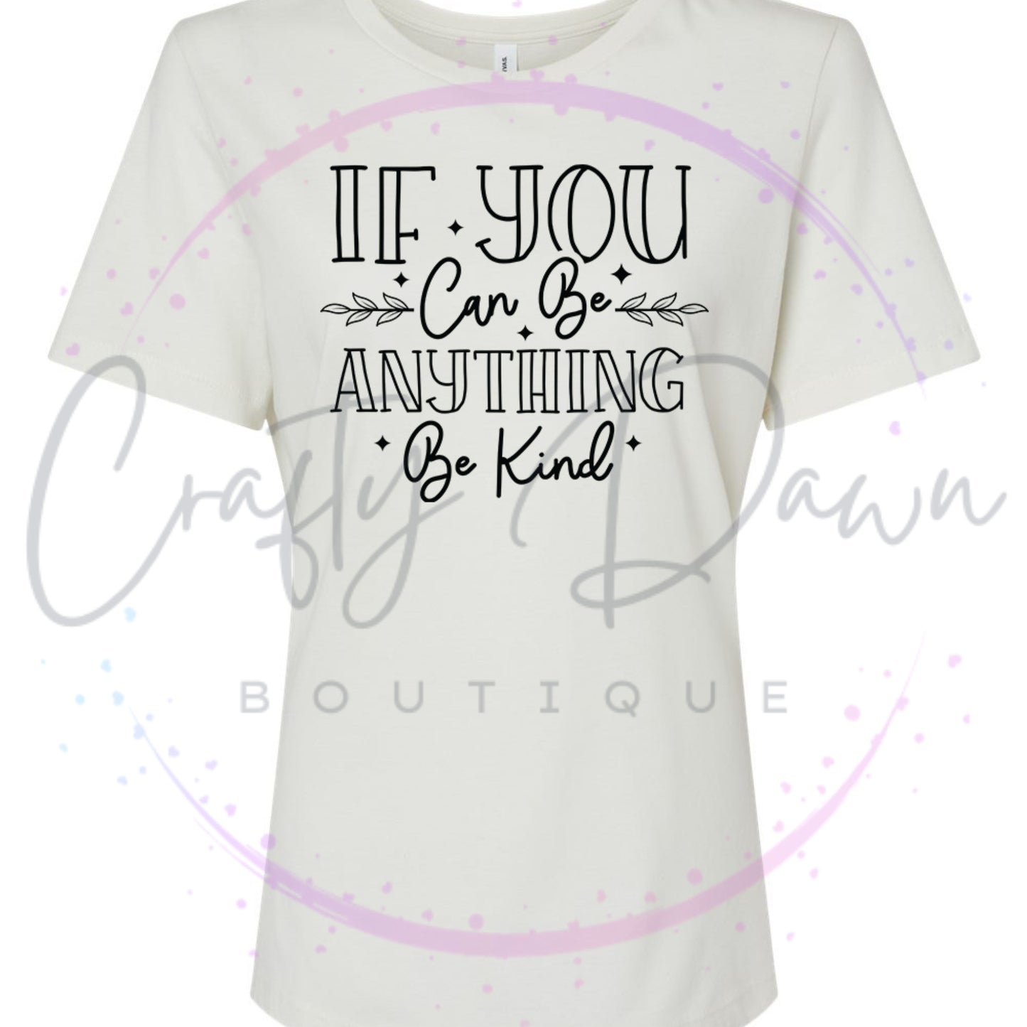 If You Can Be Anything Women's Tee