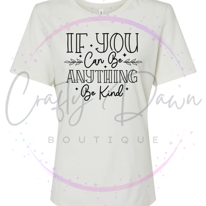 If You Can Be Anything Women's Tee