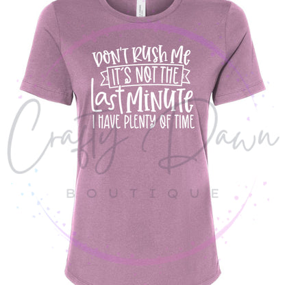 Don't Rush Me Women's Tee