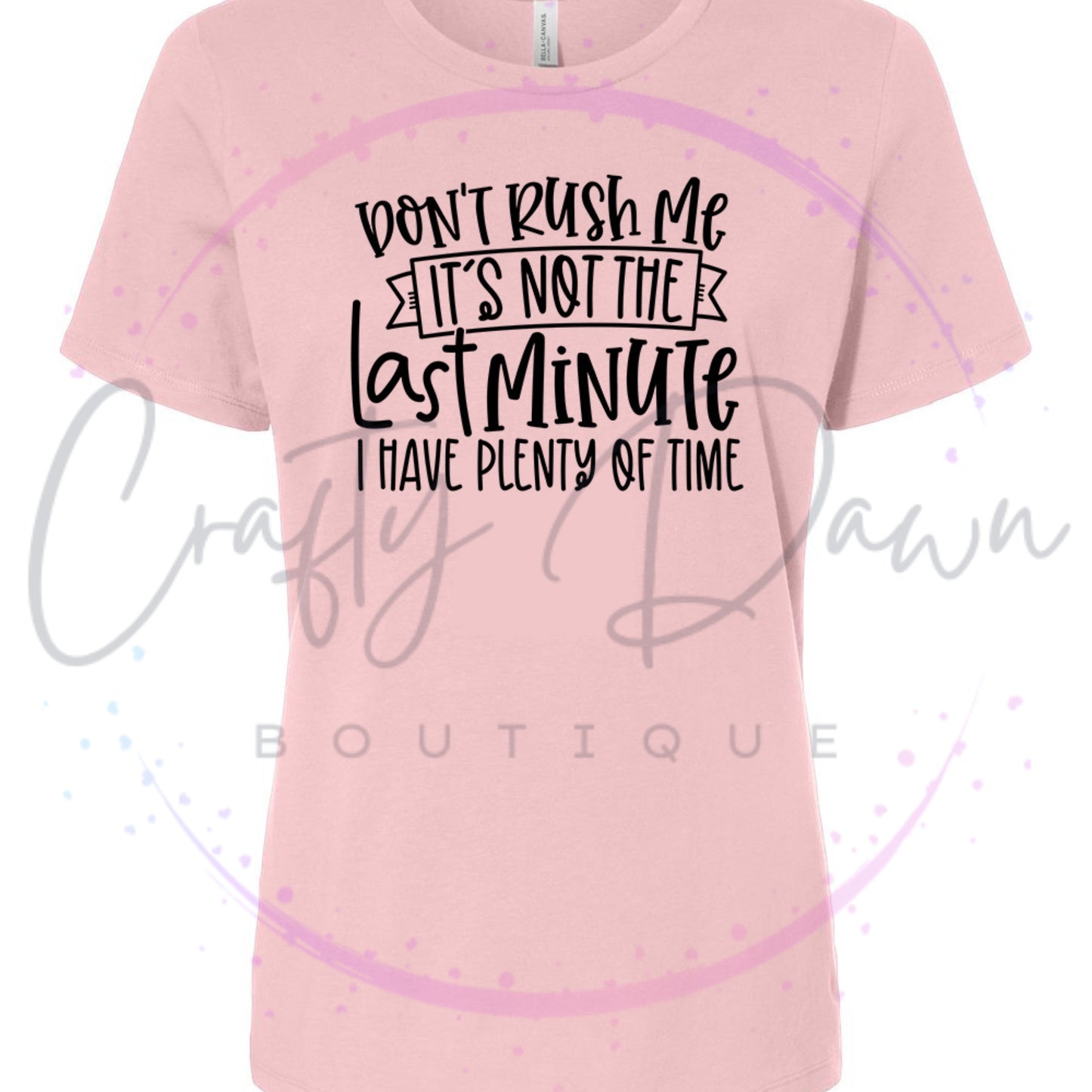 Don't Rush Me Women's Tee