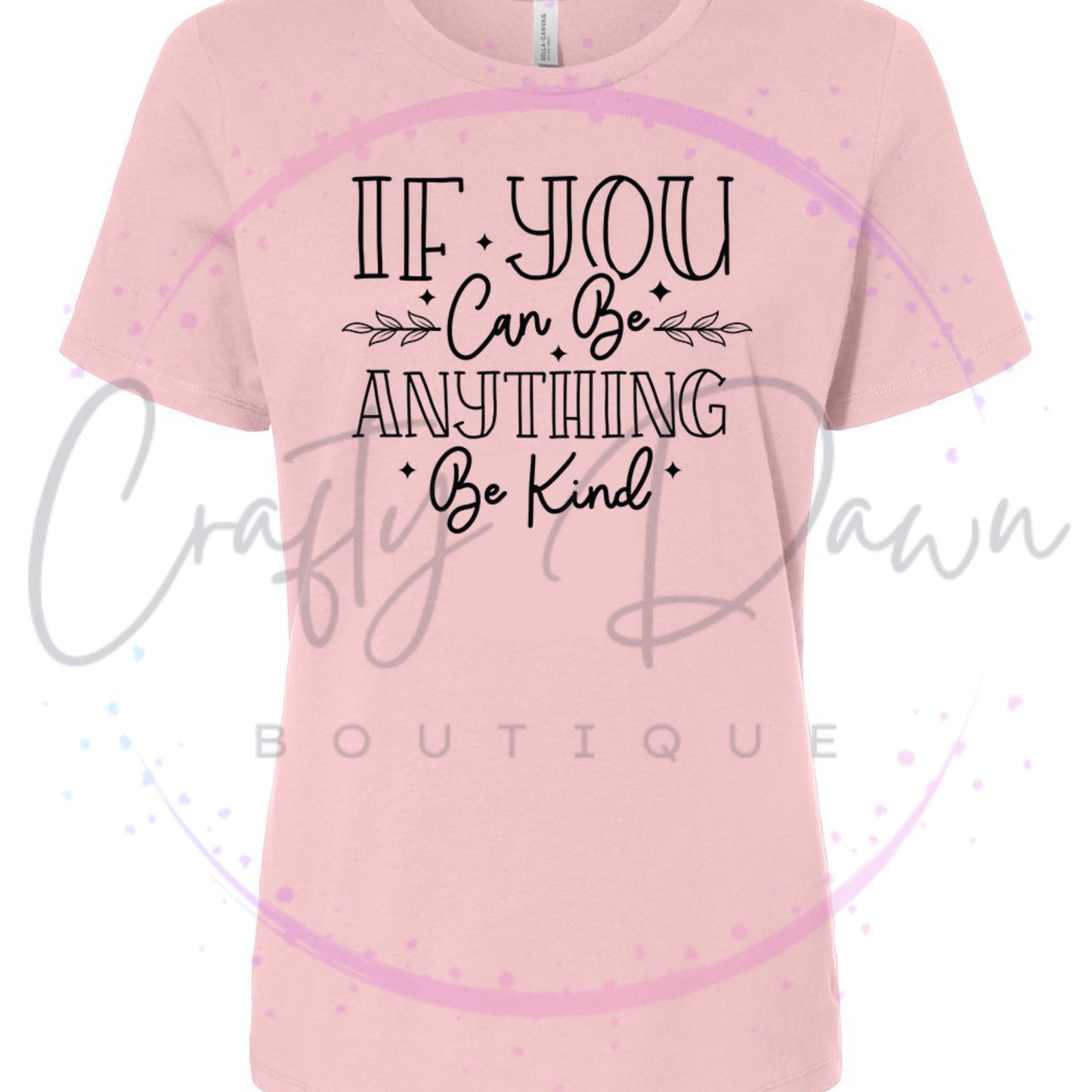 If You Can Be Anything Women's Tee